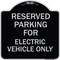 Signmission Parking Reserved for Electric Vehicle Heavy-Gauge Aluminum Sign, 18" x 18", BS-1818-23391 A-DES-BS-1818-23391 - alternate 1